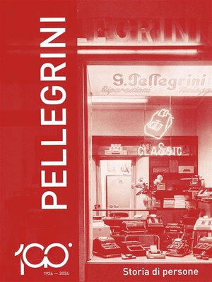 cover image of 1924-2024 Pellegrini. Storia di persone